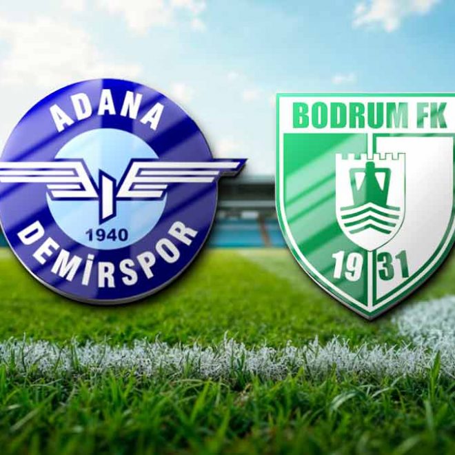 Adana Demirspor - Bodrumspor