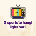 S sports’te hangi ligler var?