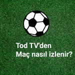Tod TV’den Maç nasıl izlenir?