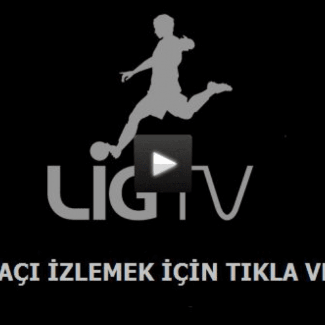 Lig TV Canlı Maç İzle