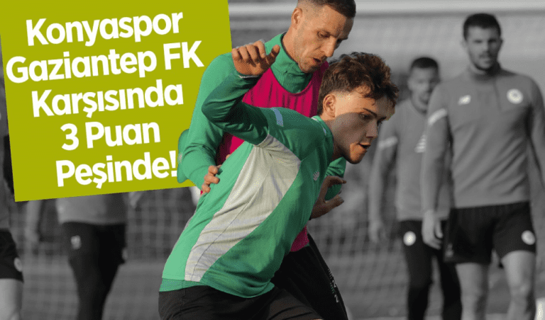 Konyaspor – Gaziantep FK Maçı izle: Kümede Kalma Savaşında Kritik 90 Dakika!