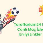 Taraftarium24 HD Canlı Maç İzle: En İyi Linkler