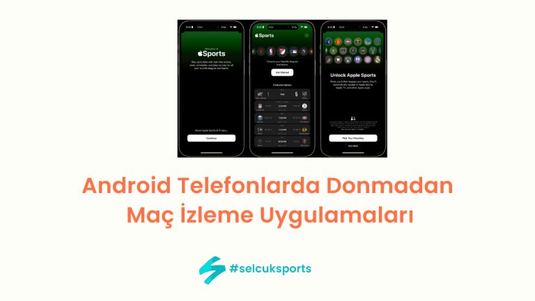 Android Telefonlarda Donmadan Maç İzleme Uygulamaları