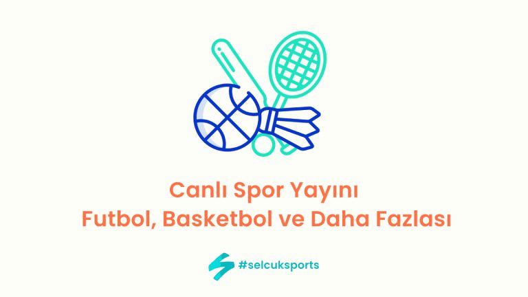 Canlı Spor Yayını: Futbol, Basketbol ve Daha Fazlası