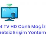 Bet TV HD Canlı Maç İzle: Ücretsiz Erişim Yöntemleri