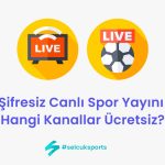 Şifresiz Canlı Spor Yayını: Hangi Kanallar Ücretsiz?