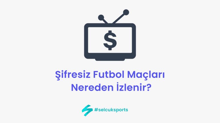 Şifresiz Futbol Maçları Nereden İzlenir?