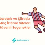 Ücretsiz ve Şifresiz Maç İzleme Siteleri: Güvenli Seçenekler