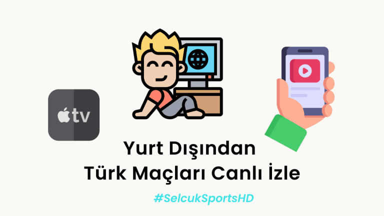 Yurt Dışından Türk Maçları Canlı İzle