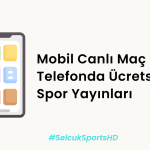 Mobil Canlı Maç İzle – Telefonda Ücretsiz Spor Yayınları