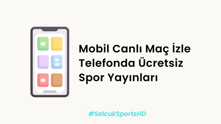 Mobil Canlı Maç İzle – Telefonda Ücretsiz Spor Yayınları
