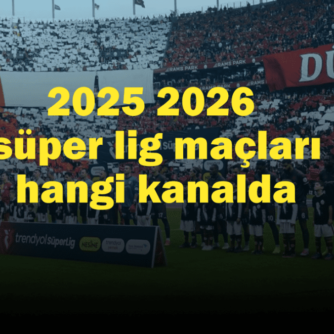 2025-2026-süper-lig-maçları-hangi-kanalda
