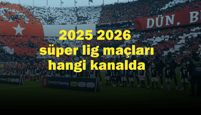 2025-2026 Sezonu Futbol Yayıncıları: Hangi Lig Hangi Kanalda?