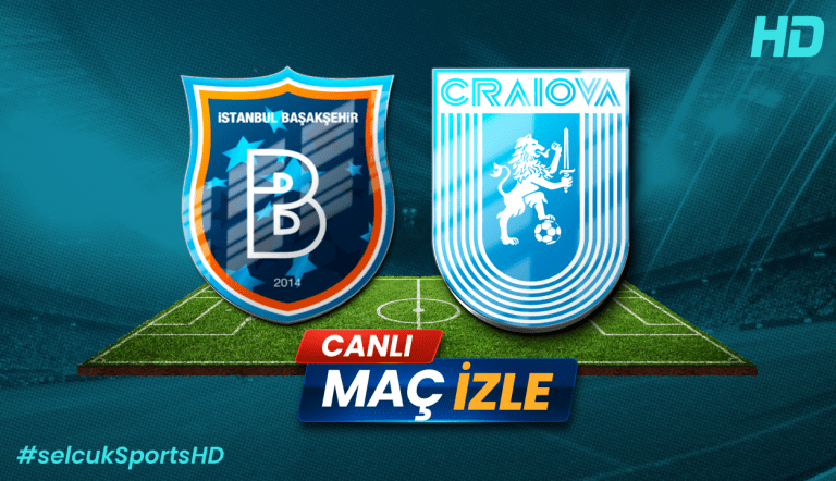 KONFERANS LİGİ | BaÅŸakÅŸehir – Universitatea Craiova Maçı Ne Zaman, Saat Kaçta, Hangi Kanalda?