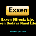 Exxen Şifresiz İzle, Exxen Bedava Nasıl İzlenir? Fenerbahçe Feyenoord Maçı Rehberi