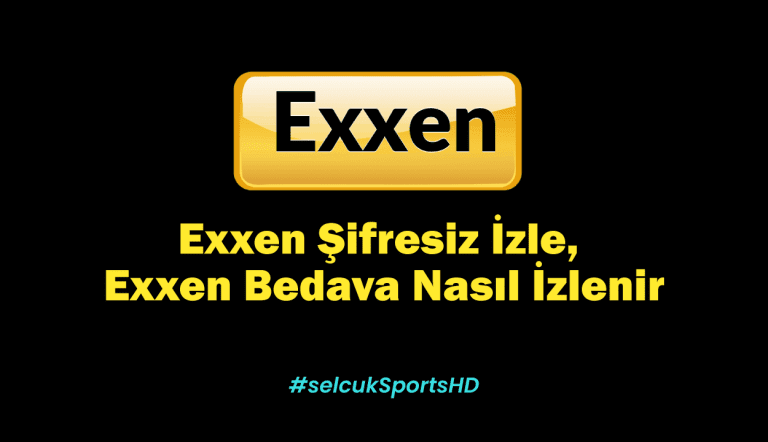Exxen Şifresiz İzle, Exxen Bedava Nasıl İzlenir? Fenerbahçe Feyenoord Maçı Rehberi