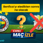 Fenerbahçe Benfica’yı elerse ne olacak ? Kiminle eşleşecek ?