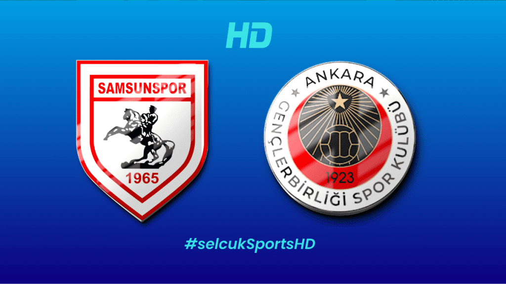 Samsunspor - Gençlerbirliği Maçı