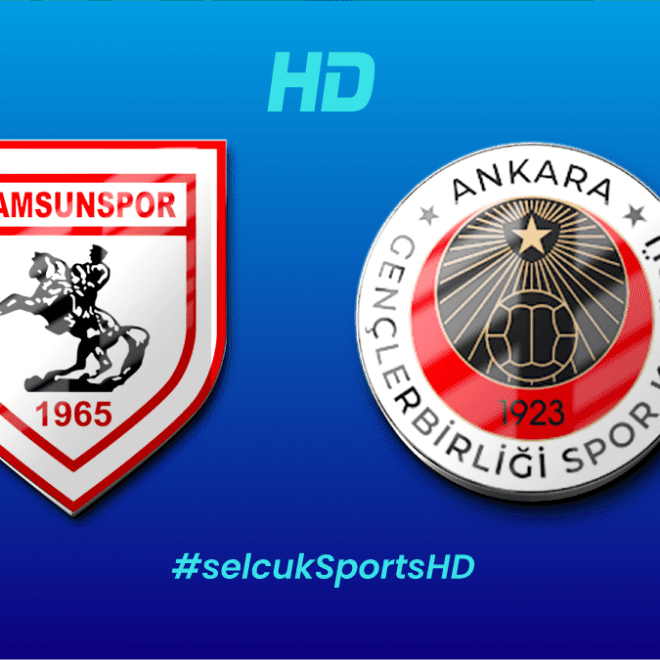 Samsunspor - Gençlerbirliği Maçı