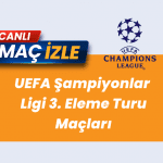 2025 UEFA Şampiyonlar Ligi 3. Eleme Turu Maçları: Bu Akşam Saat Kaçta, Hangi Kanalda, Şifresiz İzle