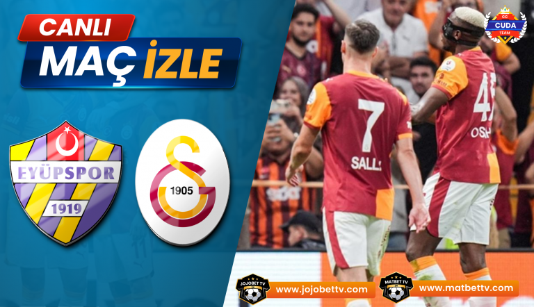 Eyüpspor – Galatasaray Canlı Maç İzle: Heyecan Dolu Süper Lig Mücadelesi 13 Eylül 2025