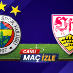 Fenerbahçe – Stuttgart maçı izle