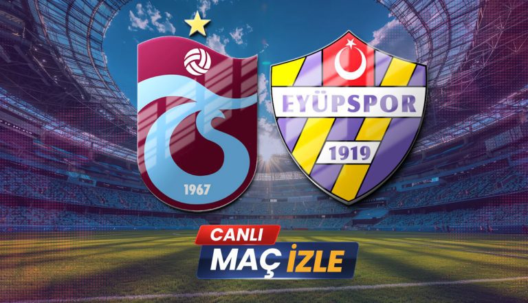 Trabzonspor – Eyüpspor Maçı İzle Şifresiz CANLI: Süper Lig Heyecanı Başlıyor!