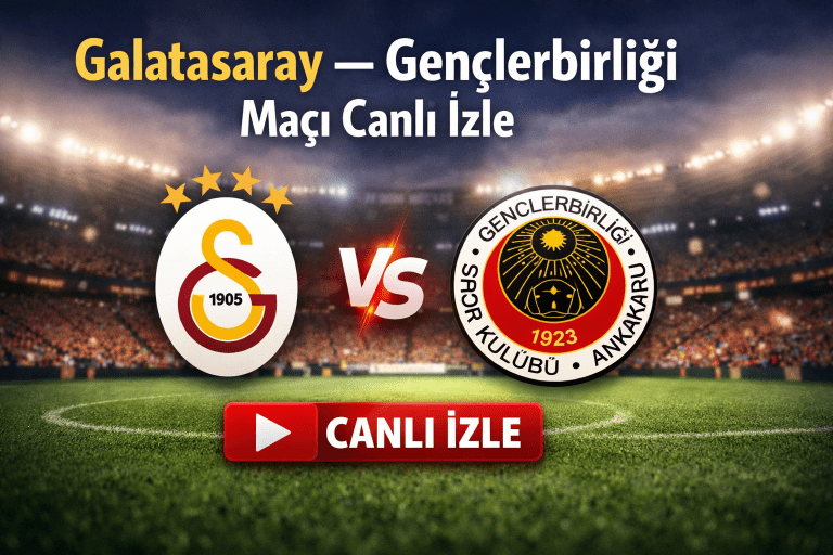 Galatasaray Gençlerbirliği Maçı Hangi Kanalda? Canlı İzleme Linki ve Tüm Maç Detayları