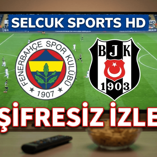 Fenerbahçe - Beşiktaş Maçı Canlı İzle